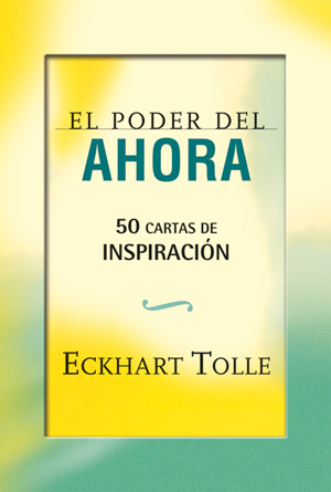 El Poder del Ahora.  50 Cartas de Inspiración