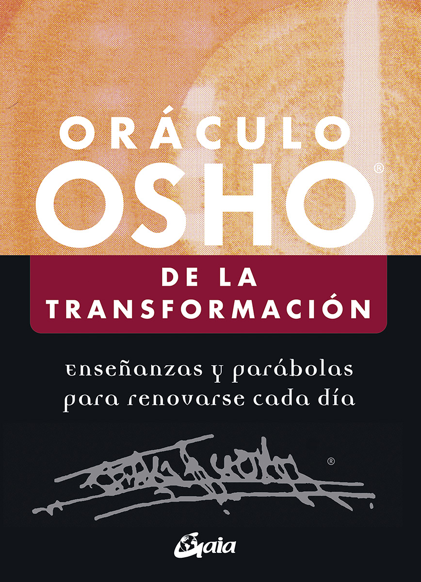 Oráculo Osho de la transformación : enseñanzas y parábolas para renovarse cada día