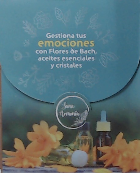 Cartas Gestiona tus emociones con Flores de Bach, aceites esenciales y cristales