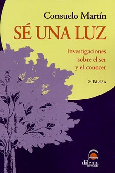 Sé una luz: reflexiones sobre el ser y el conocer