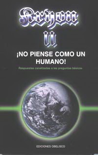 Kryon II, no piense como un humano: respuestas canalizadas a las preguntas básicas