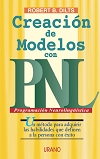 Creación de modelos con PNL: un método para adquirir las habilidades que destinan a la persona con é