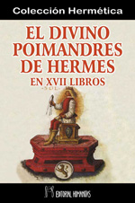 El divino Poimandres de Hermes Mercurius Trismegistus en XVII libros