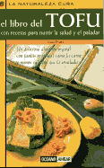 El libro del tofu: con sabrosas y nutritivas recetas para la salud y el paladar