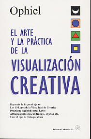 El Arte Y La Practica De La Visualizacion Creativa