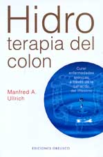 Hidroterapia del colon: curar enfermedades crónicas a través de la sanación del intestino