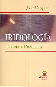 Iridología: teoría y práctica