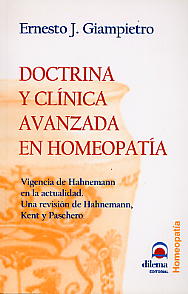 Doctrina y clínica avanzada en homeopatía: vigencia de Hahnemann en la actualidad. Una revisión de H