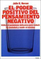 El poder positivo del pensamiento negativo: utiliza el pesimismo defensivo para reducir tu ansiedad
