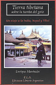 Tierra tibetana sobre la tumba del gato: un viaje a la India, Nepal y Tibet