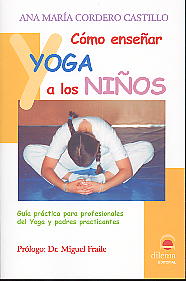 Cómo enseñar yoga a los niños: guía práctica para profesionales del yoga y padres practicantes