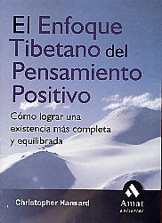 El enfoque tibetano del pensamiento positivo  : cómo lograr una existencia más completa y equilibrad