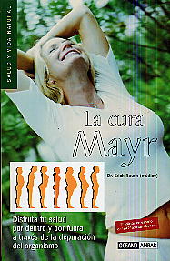 La cura Mayr: disfruta tu salud por dentro y por fuera a través de la depuración del organismo