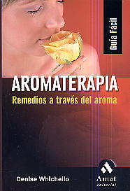 Aromaterapia  : remedios a través del aroma