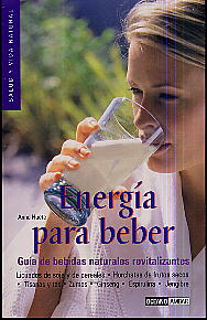 Energía para beber: guía de bebidas naturales revitalizantes