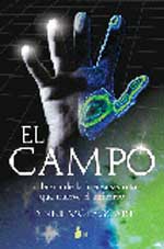 El campo: en busca de la fuerza secreta que mueve el universo