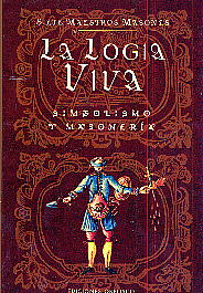 La logia viva: simbolismo y masonería