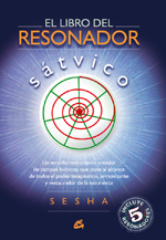 El libro del resonador sátvico  : un sencillo instrumento creador de campos bióticos, que pone al al