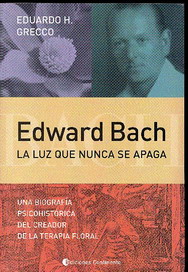 Edward Bach, la luz que nunca se apaga