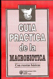 Guía práctica de la macrobiótica con recetas básicas