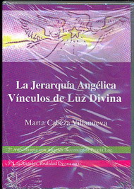 La Jerarquía Angélica. Vínculos de Luz Divina + DVD