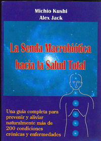 La Senda Macrobiótica hacia la Salud total