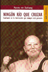 Ningún río que cruzar : confiando en la iluminación que siempre está presente