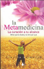 La metamedicina : la curación a tu alcance