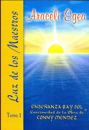 Luz de los Maestros. Tomo I. Enseñanza Ray Sol