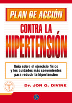 Plan de acción contra la hipertensión : guía sobre el ejercicio físico y los cuidados más convenient