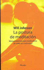 La postura de la meditación : manual práctico para meditadores de todas las tradiciones