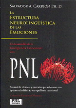 La estructura neurolingüística de las emociones : el desarrollo de la inteligencia emocional con PNL