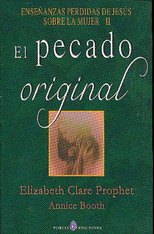 El pecado original : enseñanzas perdidas de Jesús sobre la mujer II