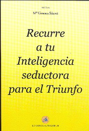 Recurre a tu inteligencia seductora para el triunfo