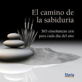 El camino de la sabiduría. 365 enseñanzas zen para cada día del año