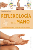 Reflexología de la mano : una terapia para la salud de todo el cuerpo