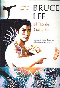 El tao del gung fu  : comentarios de Bruce Lee sobre el camino marcial