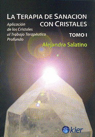 La terapia de sanacion cos Cristales. Tomo I