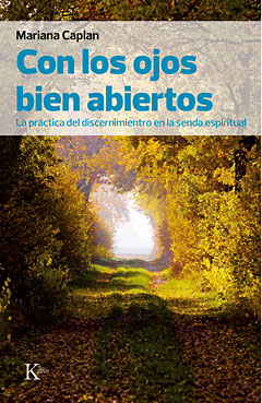 Con los ojos bien abiertos : la práctica del discernimiento en la senda espiritual