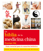 La Biblia de la medicina china : guía esencial para la sanación holística