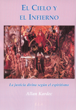 El cielo y el infierno : la justicia divina según el espiritismo