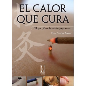 El calor que cura : Okyu : moxibustión japonesa