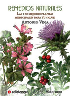 Remedios naturales : las 100 mejores plantas medicinales para tu salud