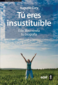 Tú eres insustituible.