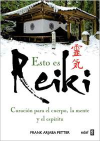 Esto es reiki : curación para el cuerpo, la mente y el espíritu