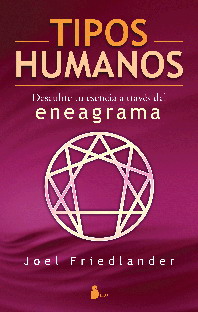 Tipos humanos : descubre tu esencia a través del eneagrama