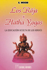 Los Raja y Hatha Yogas : la educación oculta de los hindús