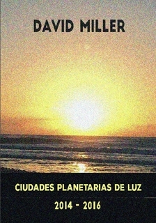 Ciudades planetarias de luz 2014 - 2016