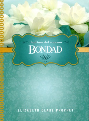 Bondad. Jardines del Corazón