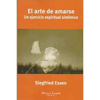 El arte de amarse. Un ejercicio espiritual sistémico.